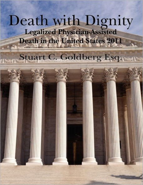 Death With Dignity: Legalized Physician-Assisted Death in the United States 2011