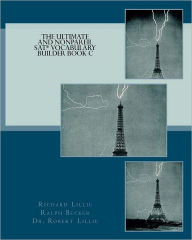 Title: The Ultimate and Nonpareil SAT Vocabulary Builder Book C, Author: Ralph Becker