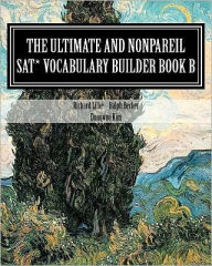 Title: The Ultimate and Nonpareil SAT Vocabulary Builder Book B, Author: Ralph Becker