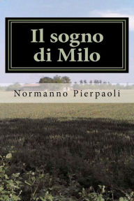 Title: Il sogno di Milo, Author: Normanno Pierpaoli