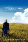 Stolen Bride: kidnapped Amish girl finds freedom and love in a new ...
