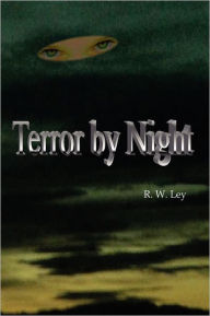 Title: Terror by Night, Author: R W Ley