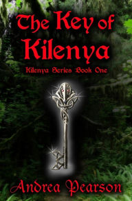 Title: The Key of Kilenya, Author: Andrea Pearson