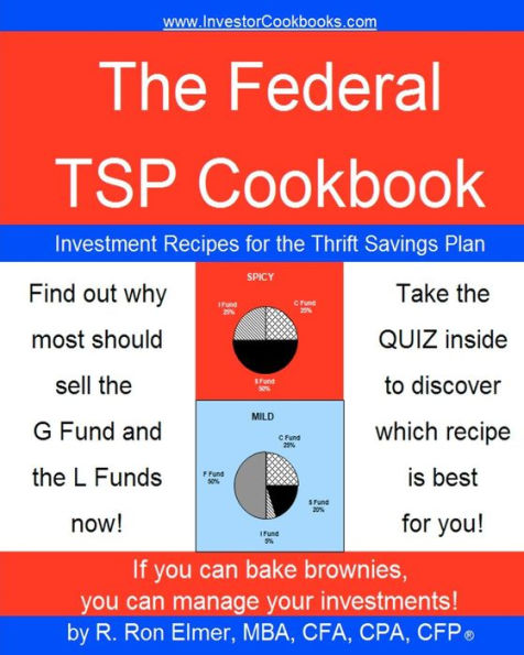 The Federal TSP Cookbook: Investment Recipes for the Thrift Savings Plan