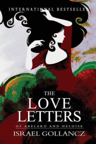 Title: The Love Letters of Abelard and Heloise, Author: Israel Gollancz