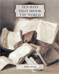 Title: Ten Days That Shook the World, Author: John Reed