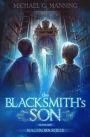 Mageborn: The Blacksmith's Son: Mordecai's journey to master magic draws him into an ancient battle for the future of humanity.