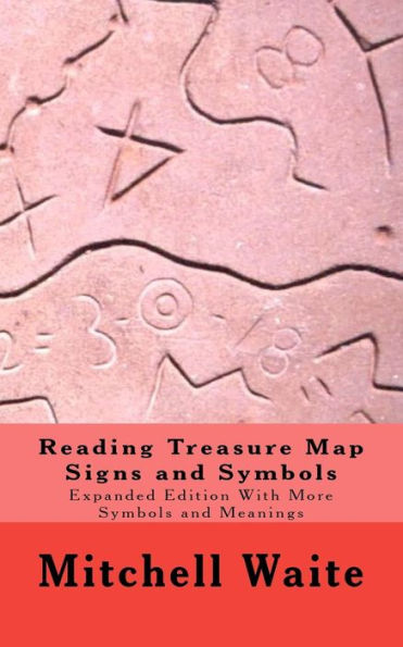 Reading Treasure Map Signs and Symbols: Expanded Edition With More Symbols and Meanings