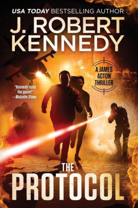 The Protocol A James Acton Thriller Book 1 By J Robert Kennedy Paperback Barnes Noble