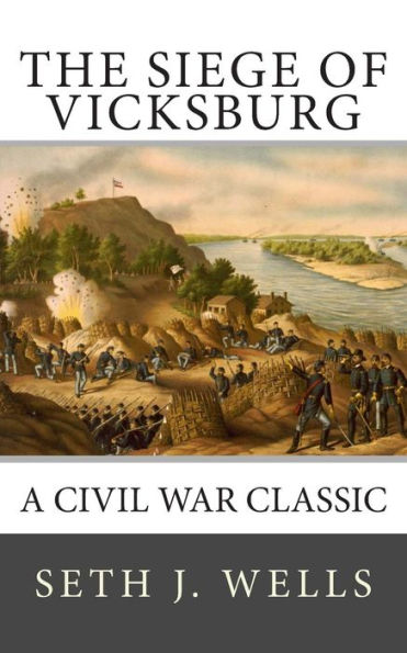 The Siege of Vicksburg: A Civil War Classic