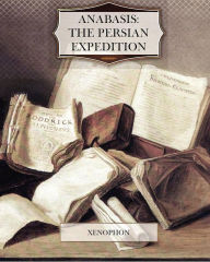 Title: Anabasis: The Persian Expedition, Author: Xenophon