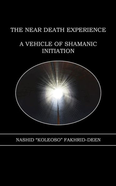 The Near Death Experience: A Vehicle of Shamanic Initiation