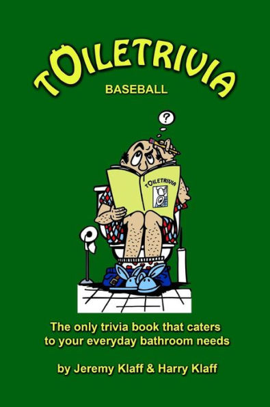 Toiletrivia - Baseball: The Only Trivia Book That Caters To Your Everyday Bathroom Needs