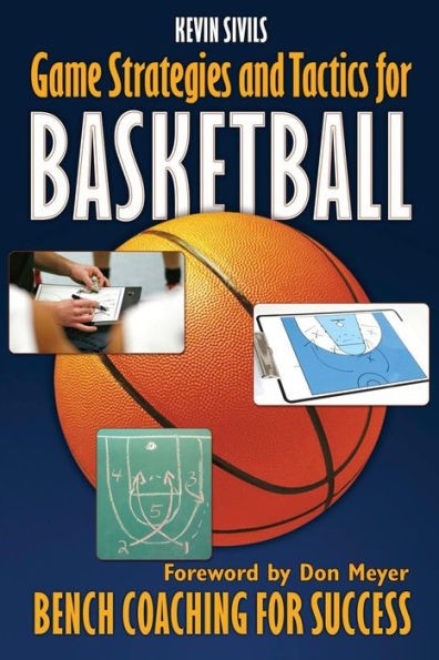 Game Strategies and Tactics For Basketball: Bench Coaching for Success