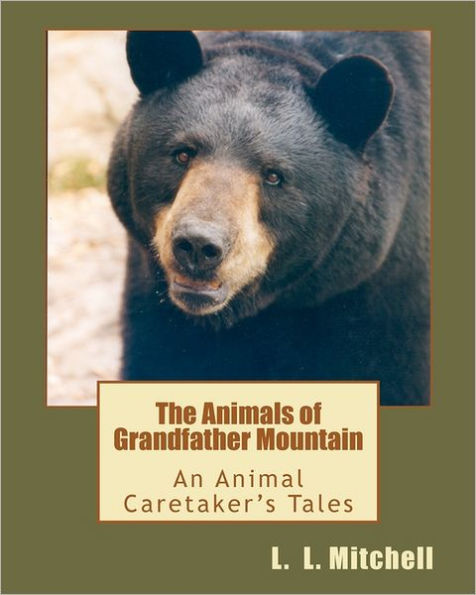 The Animals of Grandfather Mountain: An Animal Caretaker's Tales