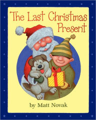 Title: The Last Christmas Present, Author: Matt Novak