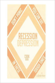Title: Recession-Depression Cookbook, Author: Martha A Perry