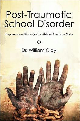 Post Traumatic School Disorder: Empowerment Strategies for African American Males