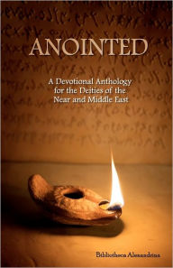 Title: Anointed: A Devotional Anthology for the Deities of the Near and Middle East, Author: Tess Dawson