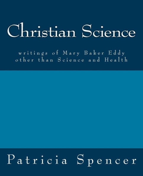 Christian Science: writings of Mary Baker Eddy other than Science and Health