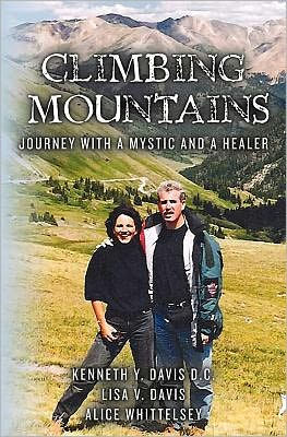 Climbing Mountains: Journey with a Mystic and a Healer