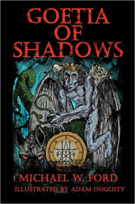 Title: Goetia of Shadows: Illustrated Luciferian Grimoire, Author: Adam Iniquity