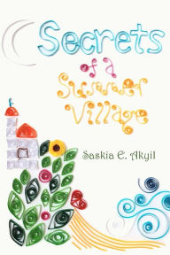 Title: Secrets of a Summer Village, Author: Saskia E Akyil