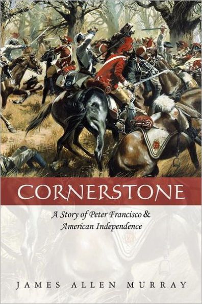 Cornerstone: A Story of Peter Francisco & American Independence