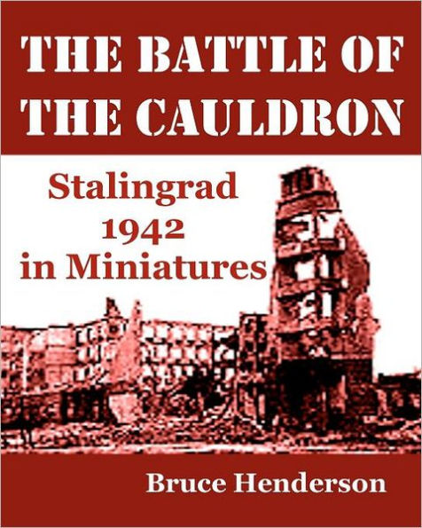 The Battle of the Cauldron: Stalingrad 1942 in Miniatures