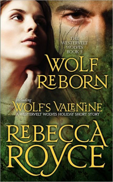 Wolf Reborn: The Westervelt Wolves Book 3 (with Wolf's Valentine)