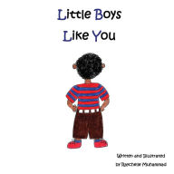 Title: Little Boys Like You, Author: Raychelle Muhammad