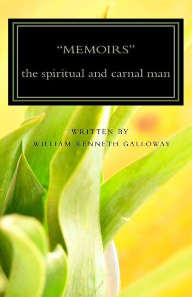 Memoirs: the spiritual and carnal man