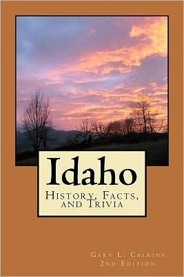 Idaho: History, Facts, and Trivia