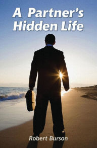 Title: A Partner's Hidden Life, Author: Robert Burson