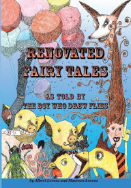 Title: Renovated Fairy Tales: as told by the Boy Who Drew Flies, Author: Maureen Lorenz