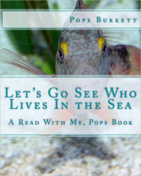Let's Go See Who Lives In the Sea: A Read With Me, Pops Book