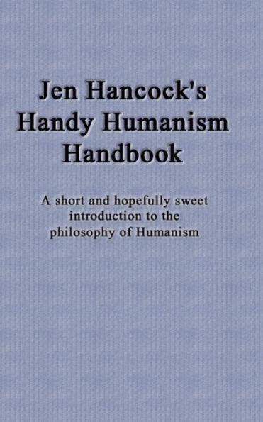 Jen Hancock's Handy Humanism Handbook