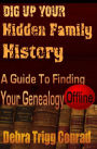 Dig Up Your Hidden Family History: A Guide To Finding Your Genealogy - Offline