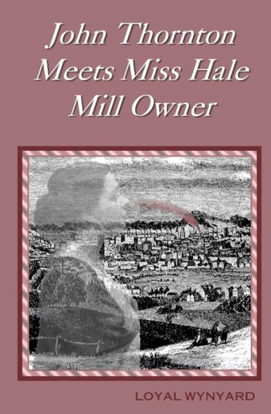 John Thornton Meets Miss Hale, Mill Owner