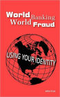 World Banking World Fraud: Using Your Identity