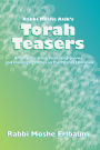 Rabbi Moshe Atik's Torah Teasers: Offbeat questions, tantalizing queries, and challenging riddles on the parshas hashavua