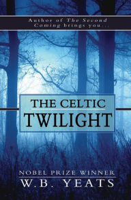 Title: The Celtic Twilight, Author: William Butler Yeats