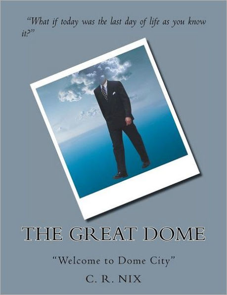 The Great Dome: "Welcome to Dome City"