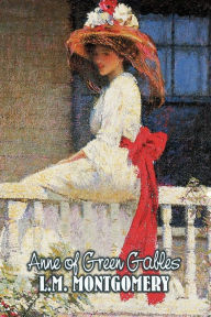 Title: Anne of Green Gables by L. M. Montgomery, Fiction, Classics, Family, Girls & Women, Author: Lucy Maud Montgomery