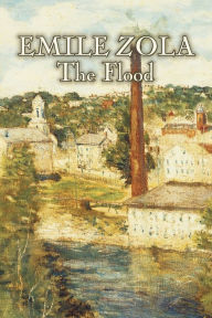 Title: The Flood by Emile Zola, Fiction, Classics, Literary, Author: Emile Zola