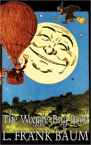 Title: The Woggle-Bug Book by L. Frank Baum, Fiction, Classics, Fantasy, Fairy Tales, Folk Tales, Legends & Mythology, Author: L. Frank Baum