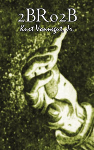 Title: 2br02b by Kurt Vonnegut, Science Fiction, Literary, Author: Kurt Vonnegut Jr