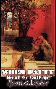 Title: When Patty Went to College by Jean Webster, Fiction, Girls & Women, People & Places, Author: Jean Webster