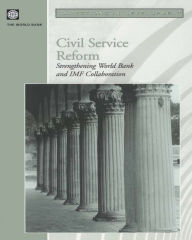 Title: Civil Service Reform Strengthening World Bank and IMF Collaboration, Author: International Monetary Fund