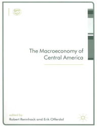 Title: The Macroeconomy of Central America, Author: Mr. Erik Offerdal